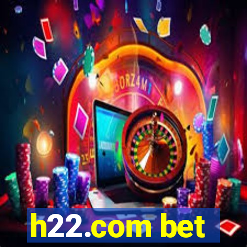 h22.com bet